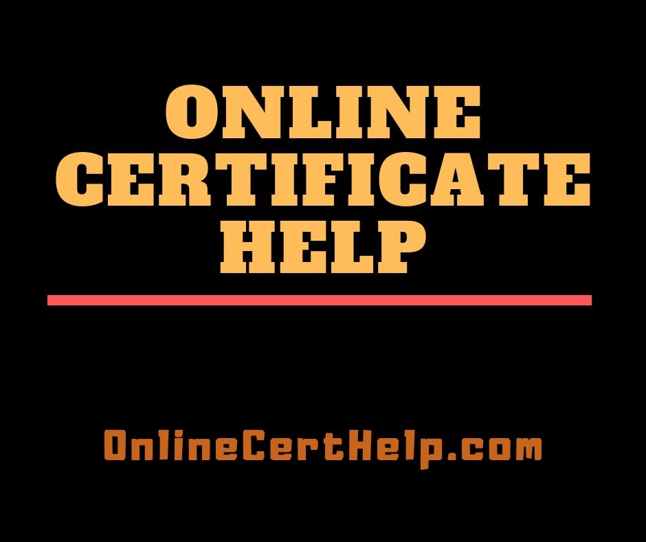 Online Certificate Help