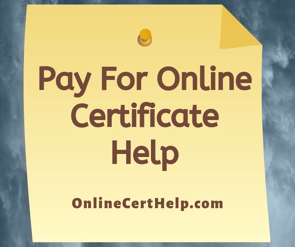 Pay For Online Certificate Help