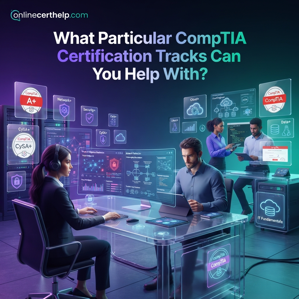What Particular CompTIA Certification Tracks Can You Help With?